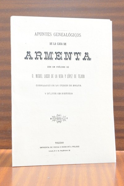 APUNTES GENEALGICOS DE LA CASA DE ARMENTA. Genealoga de D. Alonso de Armenta y Cassaus